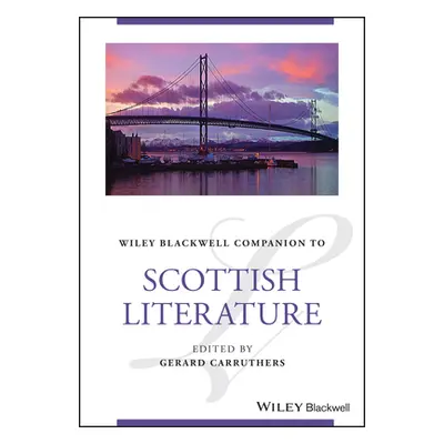 "A Companion to Scottish Literature" - "" ("Carruthers Gerard")