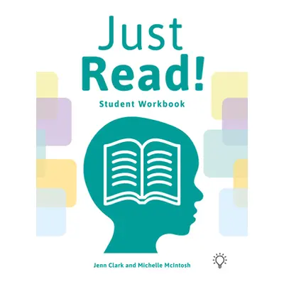 "Just Read!: A Structured and Sequential Reading Fluency System Student Workbook" - "" ("Clark J