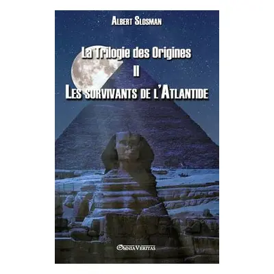 "La Trilogie des Origines II - Les survivants de l'Atlantide" - "" ("Slosman Albert")