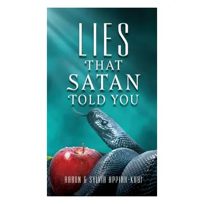 "Lies That Satan Told You" - "" ("Appiah-Kubi Aaron")