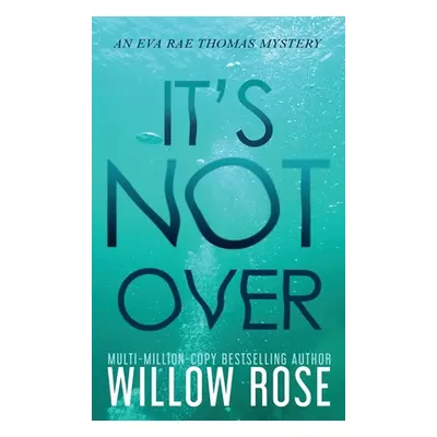 "It's Not Over" - "" ("Rose Willow")