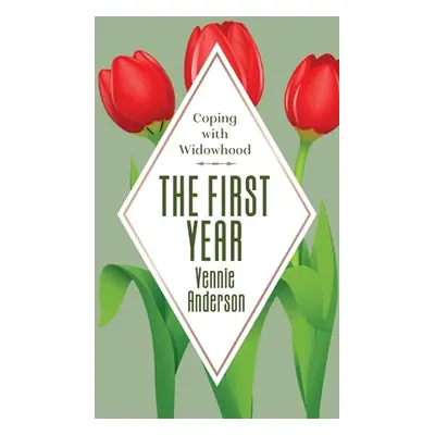 "The First Year: Coping with Widowhood" - "" ("Anderson Vennie")