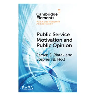 "Public Service Motivation and Public Opinion" - "" ("Piatak Jaclyn S.")