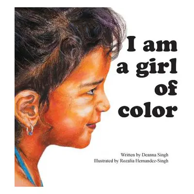 "I Am a Girl of Color" - "" ("Singh Deanna")