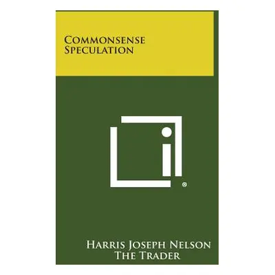 "Commonsense Speculation" - "" ("Nelson Harris Joseph")