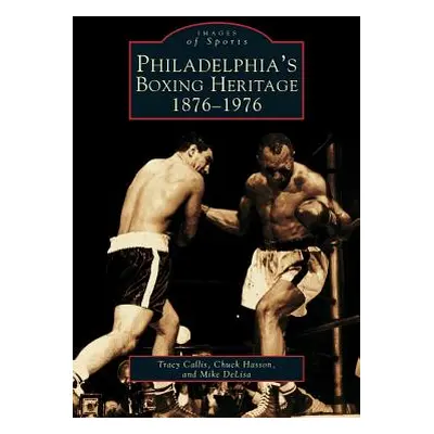 "Philadelphia's Boxing Heritage 1876-1976" - "" ("Callis Tracy")