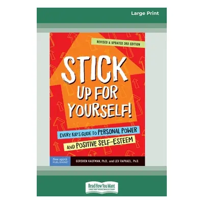 "Stick Up for Yourself!: Every Kid's Guide to Personal Power and Positive Self-Esteem [Standard 