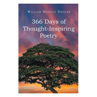 "366 Days of Thought-Inspiring Poetry" - "" ("Snyder William Donald")