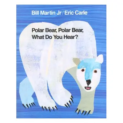 "Polar Bear, Polar Bear, What Do You Hear?" - "" ("Martin Bill")