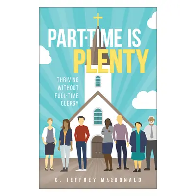 "Part-Time Is Plenty" - "" ("MacDonald G. Jeffrey")