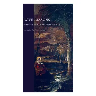 "Love Lessons: Selected Poems of Alda Merini" - "" ("Merini Alda")