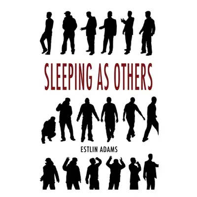 "Sleeping as Others" - "" ("Adams Estlin")