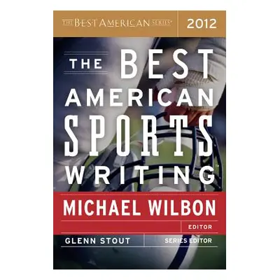 "The Best American Sports Writing" - "" ("Stout Glenn")