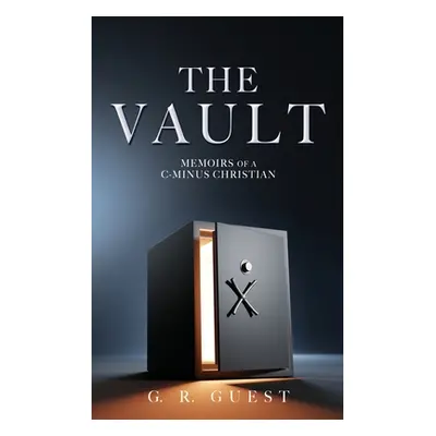 "The Vault: Memoirs of a C-Minus Christian" - "" ("Guest G. R.")