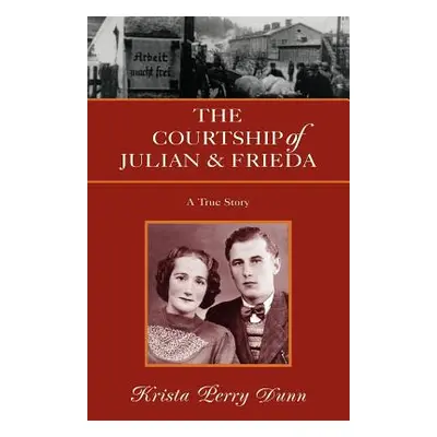 "The Courtship of Julian and Frieda" - "" ("Dunn Krista Perry")