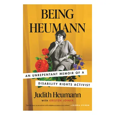 "Being Heumann: An Unrepentant Memoir of a Disability Rights Activist" - "" ("Heumann Judith")