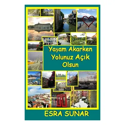 "Yasam Akerken Yolunuz Acik Olsun" - "" ("Sunar Esra")