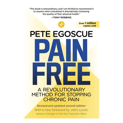 "Pain Free (Revised and Updated Second Edition): A Revolutionary Method for Stopping Chronic Pai