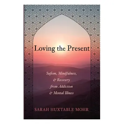 "Loving the Present" - "" ("Mohr Sarah Huxtable")