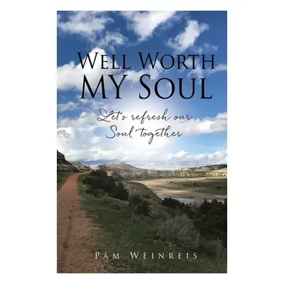 "Well Worth MY Soul" - "" ("Weinreis Pam")