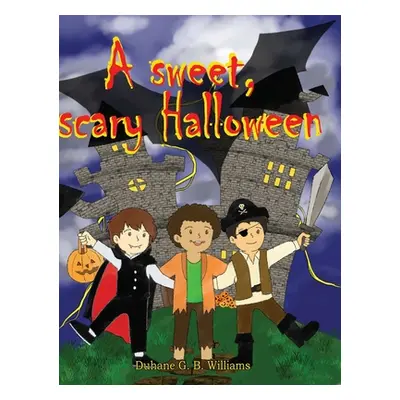 "A Sweet, Scary Halloween" - "" ("G. B. Williams Duhane")