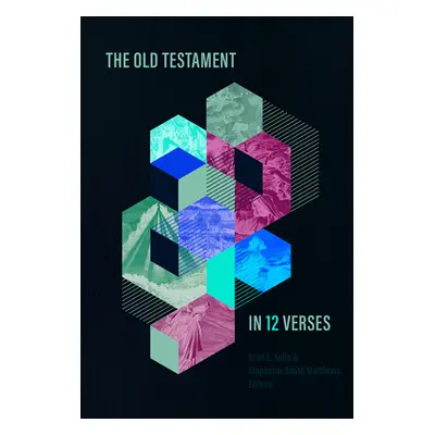 "The Old Testament in 12 Verses" - "" ("Kelle Brad")