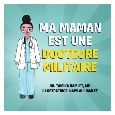 "Ma maman est une docteure militaire" - "" ("Hamlet Tamika")