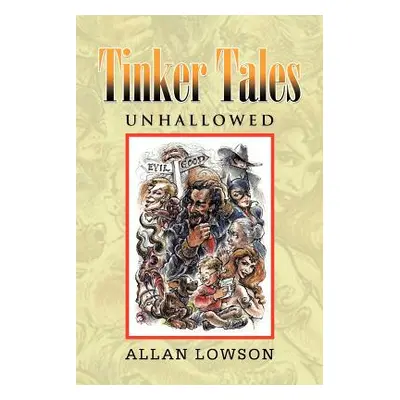 "Tinker Tales Unhallowed" - "" ("Lowson Allan")