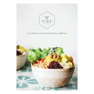 "Vibe Cookbook: 50 plant-based recipes from the kitchen at VIBE" - "" ("Fountain Emma")