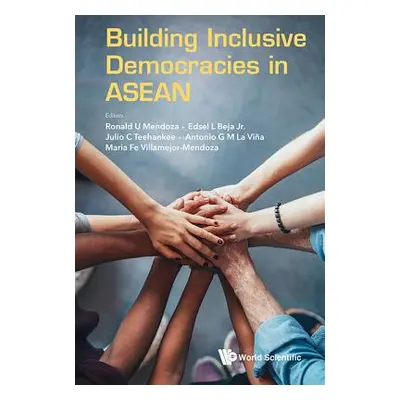 "Building Inclusive Democracies in ASEAN" - "" ("Mendoza Ronald U.")