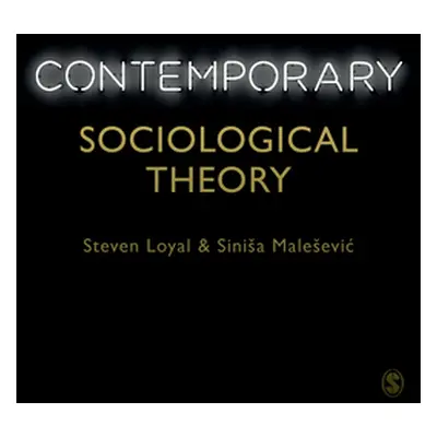 "Contemporary Sociological Theory" - "" ("Loyal Steven")