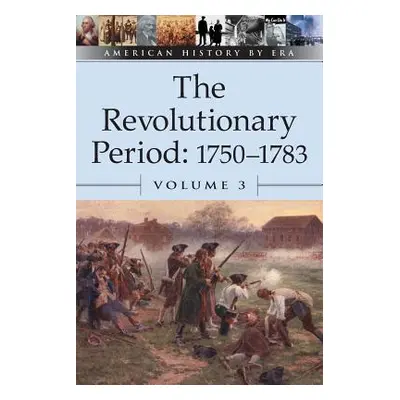 "The Revolutionary Period: 1750-1783" - "" ("Thompson Bruce")