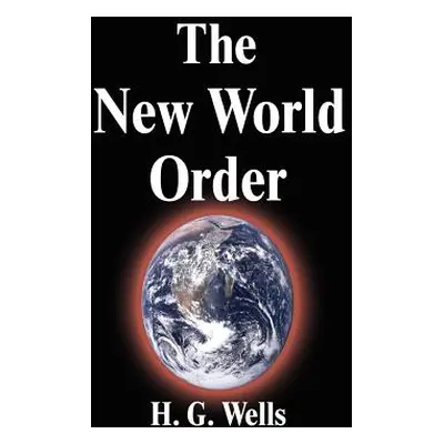 "The New World Order" - "" ("Wells H. G.")