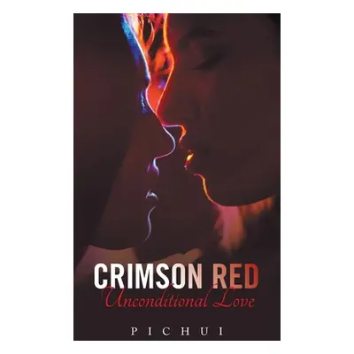 "Crimson Red: Unconditional Love" - "" ("Pichui")