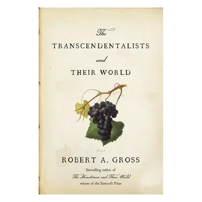 "The Transcendentalists and Their World" - "" ("Gross Robert A.")