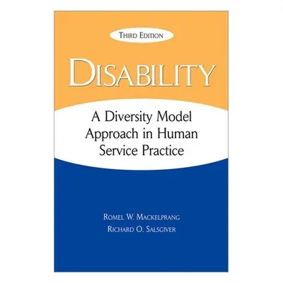 "Disability: A Diversity Model Approach in Human Service Practice" - "" ("Mackelprang Romel")