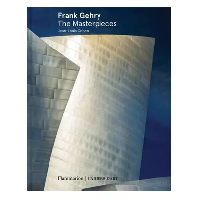 "Frank Gehry: The Masterpieces" - "" ("Cohen Jean-Louis")