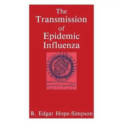 "The Transmission of Epidemic Influenza" - "" ("Hope-Simpson R. E.")