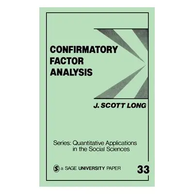 "Confirmatory Factor Analysis: A Preface to Lisrel" - "" ("Long John Scott")