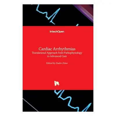 "Cardiac Arrhythmias: Translational Approach from Pathophysiology to Advanced Care" - "" ("Zima 