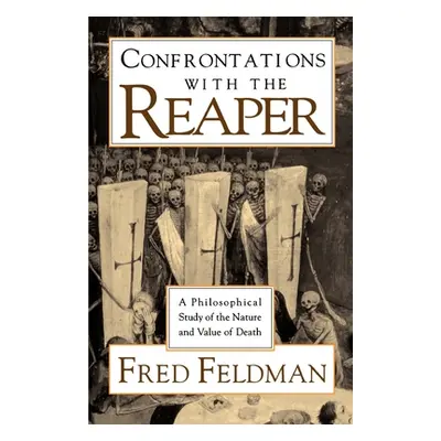 "Confrontations with the Reaper: A Philosophical Study of the Nature and Value of Death" - "" ("