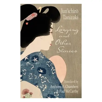 "Longing and Other Stories" - "" ("Tanizaki Jun'ichir&#333.")