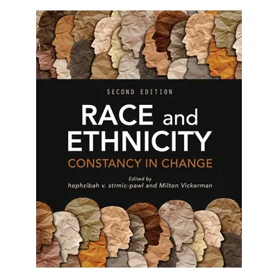 "Race and Ethnicity: Constancy in Change" - "" ("Strmic-Pawl Hephzibah V.")