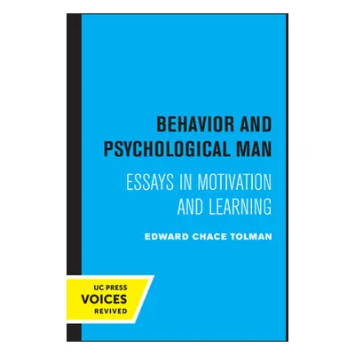 "Behavior and Psychological Man: Essays in Motivation and Learning" - "" ("Tolman Edward Chace")