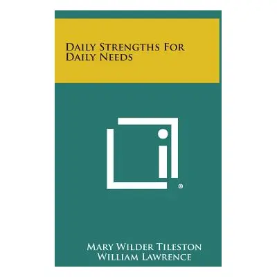 "Daily Strengths for Daily Needs" - "" ("Tileston Mary")