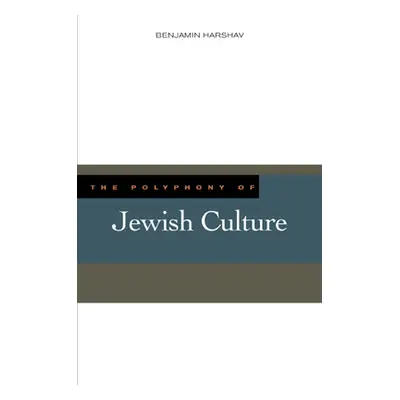 "The Polyphony of Jewish Culture" - "" ("Harshav Benjamin")