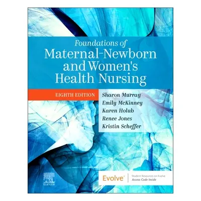 "Foundations of Maternal-Newborn and Women's Health Nursing" - "" ("Murray Sharon Smith")