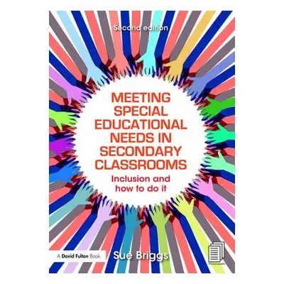 "Meeting Special Educational Needs in Secondary Classrooms: Inclusion and How to Do It" - "" ("B