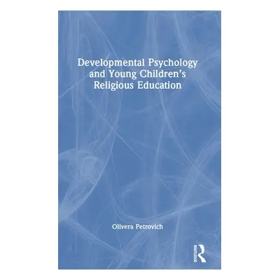 "Developmental Psychology and Young Children's Religious Education" - "" ("Petrovich Olivera")