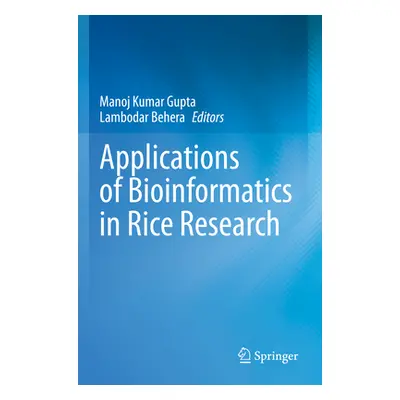 "Applications of Bioinformatics in Rice Research" - "" ("Gupta Manoj Kumar")